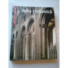 ARTA ROMANICA - ( din seria Enciclopedia vizuala a artei )